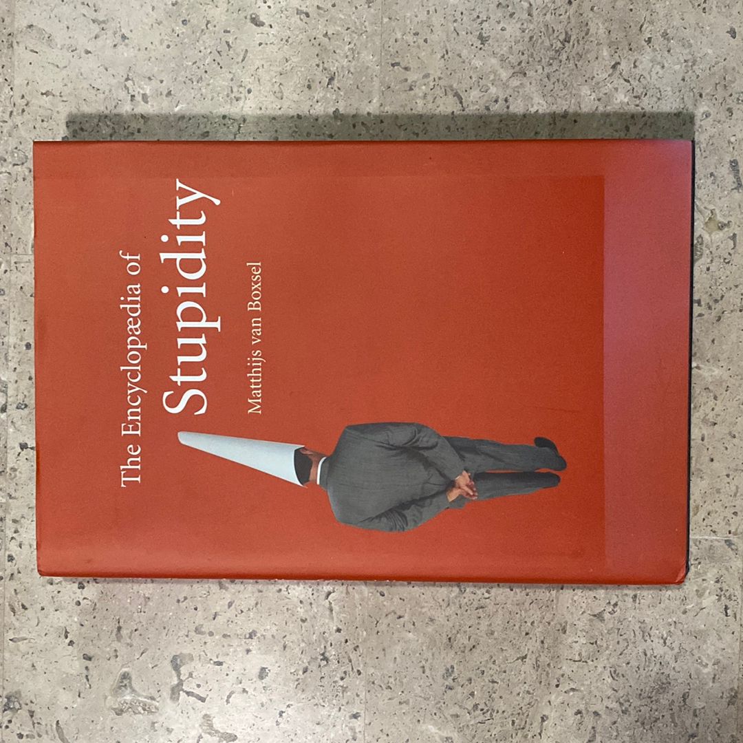 The Encyclopedia of Stupidity