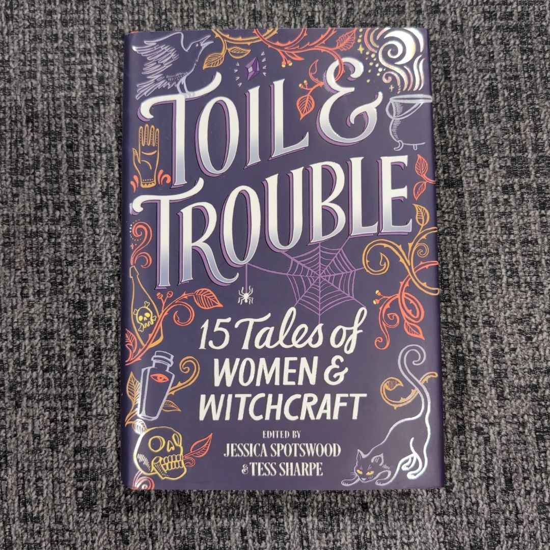 Toil and Trouble