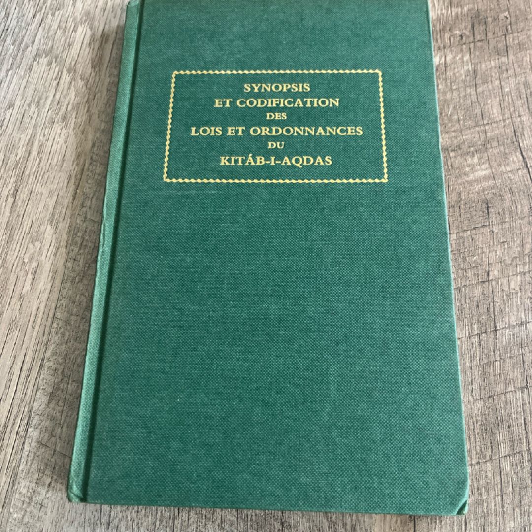 Synopsis et Codification des Lois et Ordonnances du Kitáb-i-Aqdas ( French Ed,81