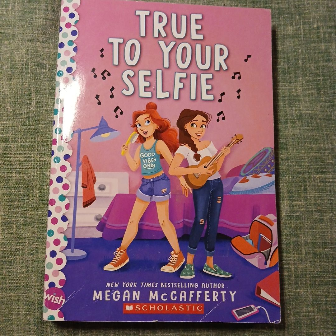 True to Your Selfie: a Wish Novel