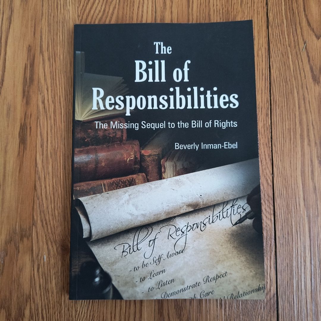 The Bill of Responsibilities: The Missing Sequel to The Bill of Rights