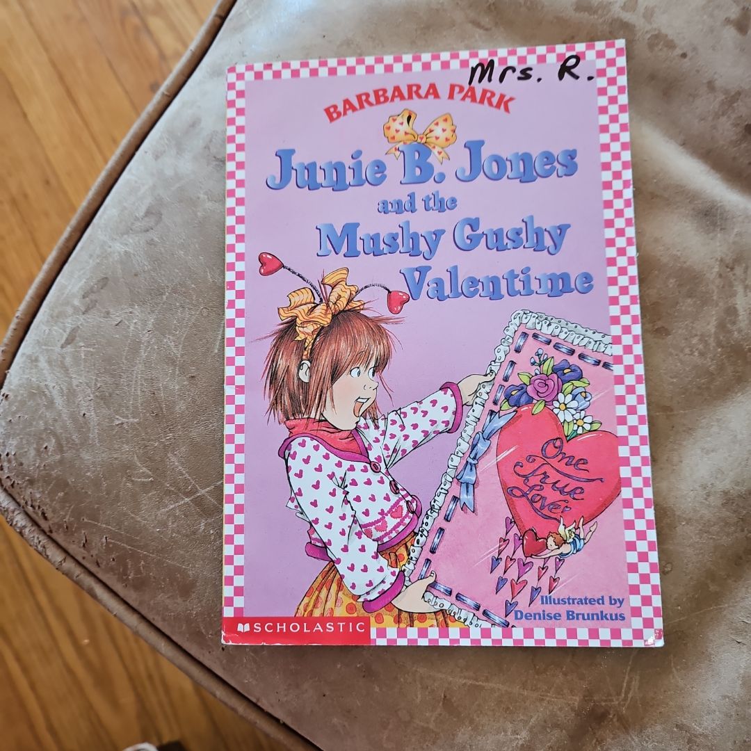 Junie B. Jones and the Mushy Gushy Valentine