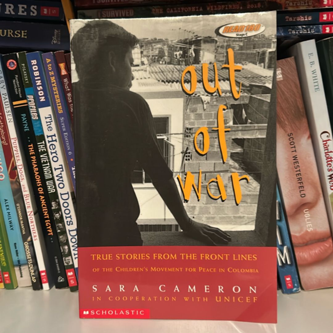 Out of War True Stories from the Front Lines of the Children's Movement for Peace in Colombia