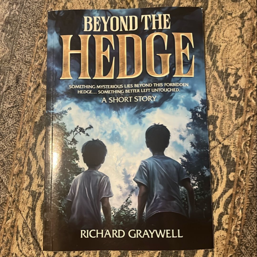 Beyond The Hedge: A short and chilling first person suspense about two brothers and the consequences of curiosity.