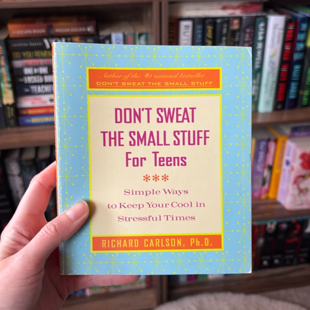 Don't Sweat the Small Stuff for Teens