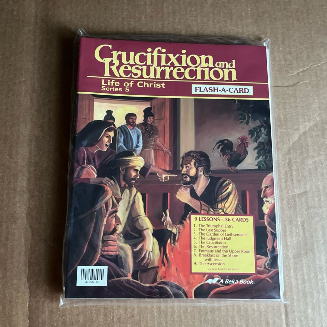 A Beka Books: Life Of Christ Series 5: Crucifixion And Resurrection 9 Lessons 