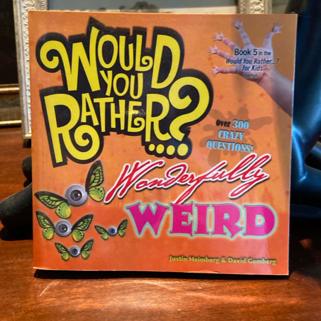 Would You Rather--?