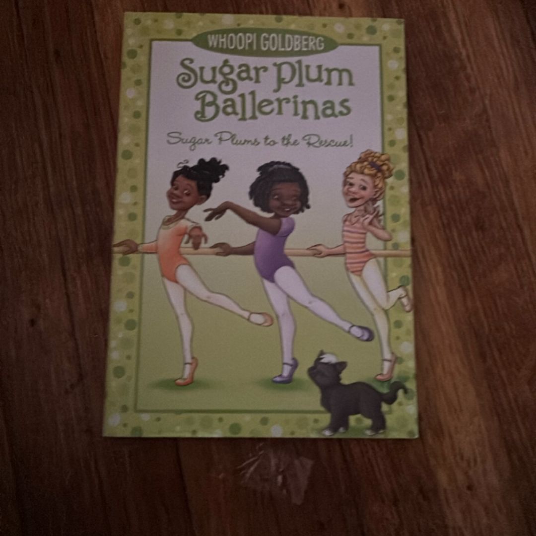 Sugar Plum Ballerinas: Sugar Plums to the Rescue!