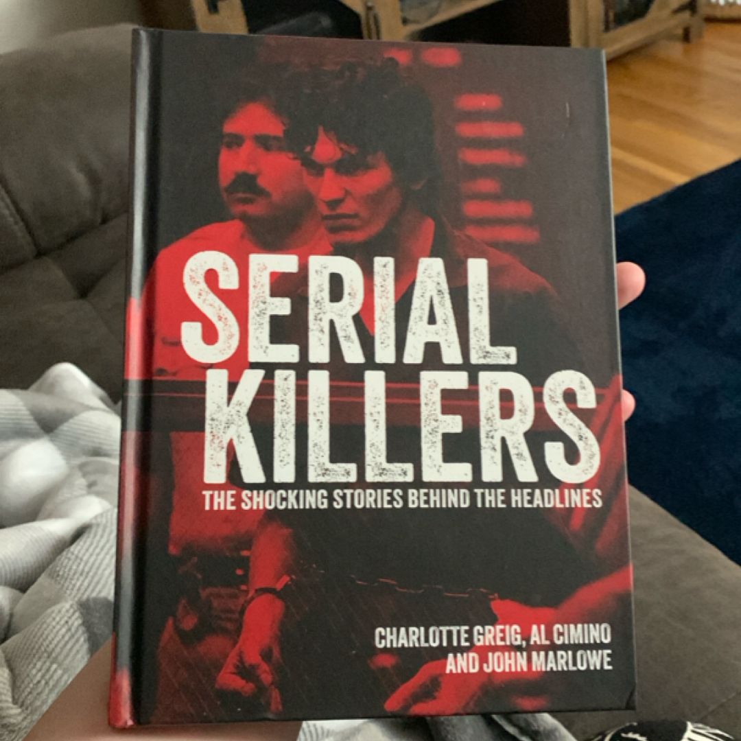 Serial Killers The Shocking Stories Behind the Headlines