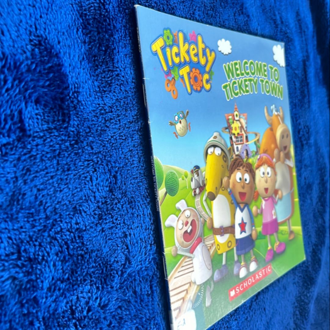 Tickety Toc: Welcome to Tickety Town by Anna Holmes