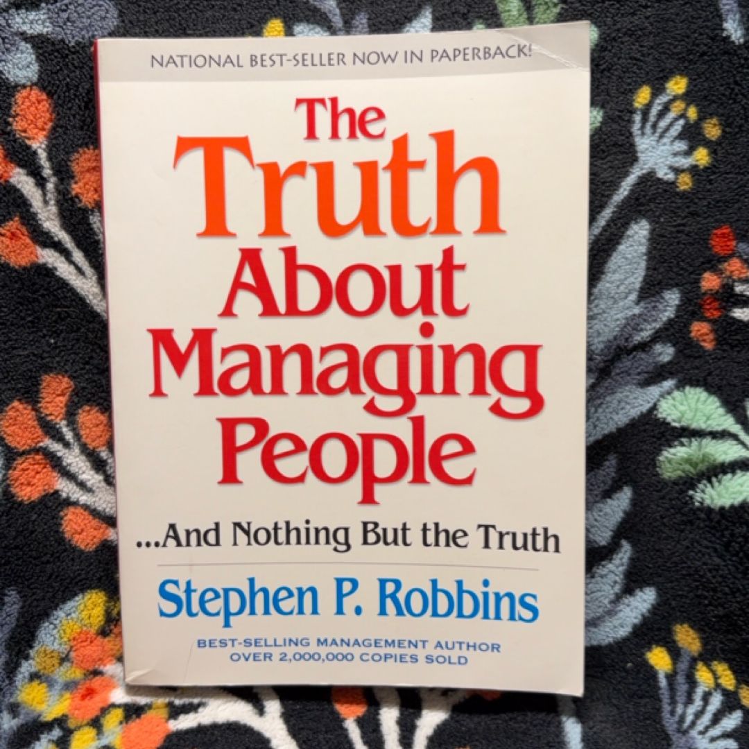 The Truth about Managing People... and Nothing but the Truth