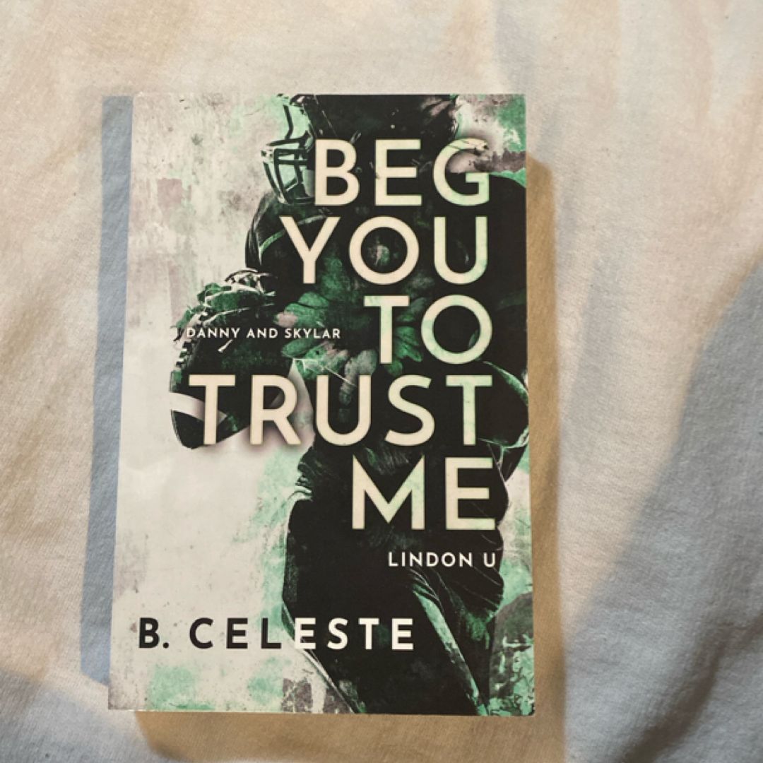 Beg You to Trust Me