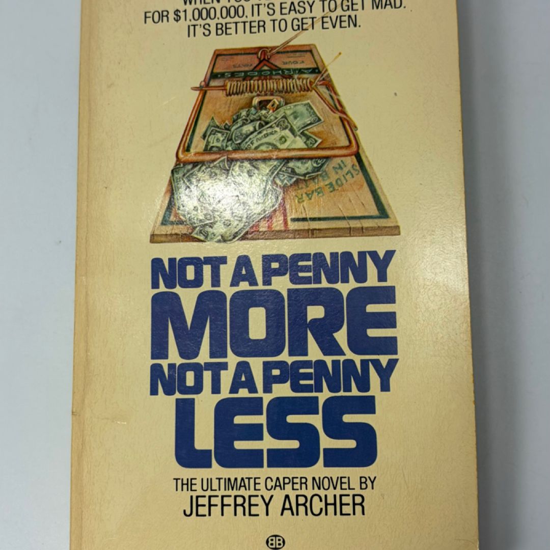 Not a Penny More Not a Penny Less