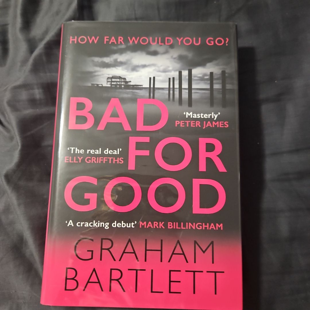 Bad for Good