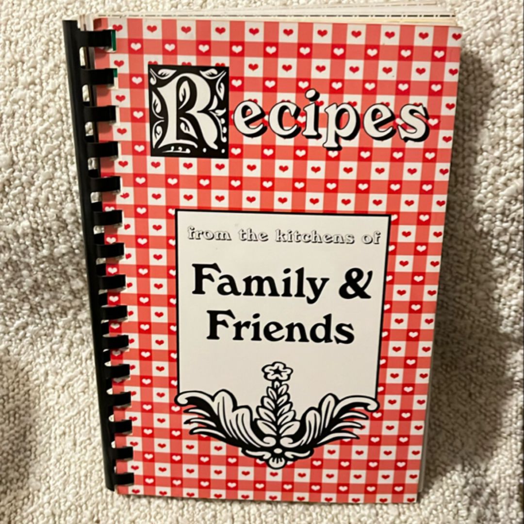 Recipes from the Kitchens of Family & Friends