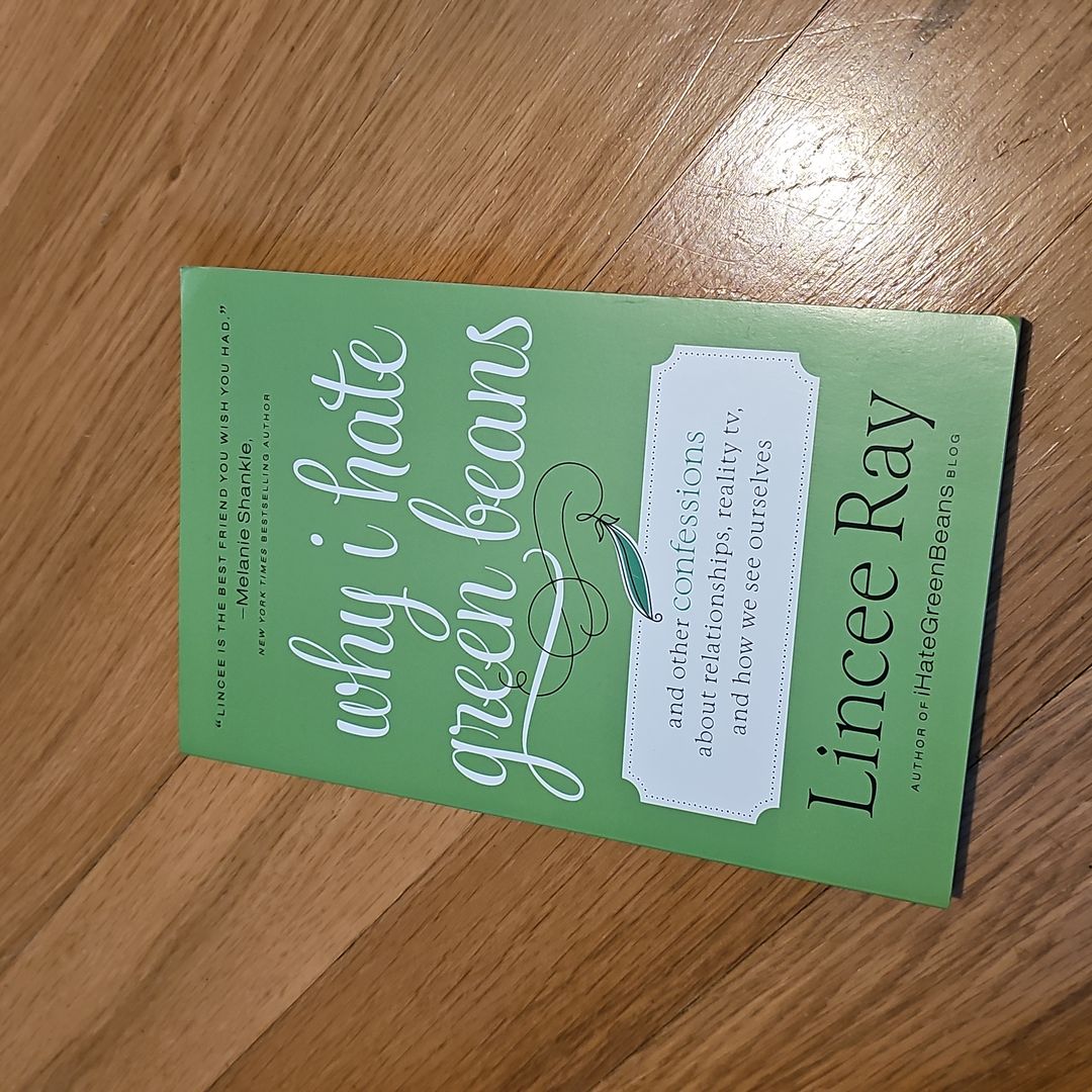 Why I Hate Green Beans by Lincee Ray