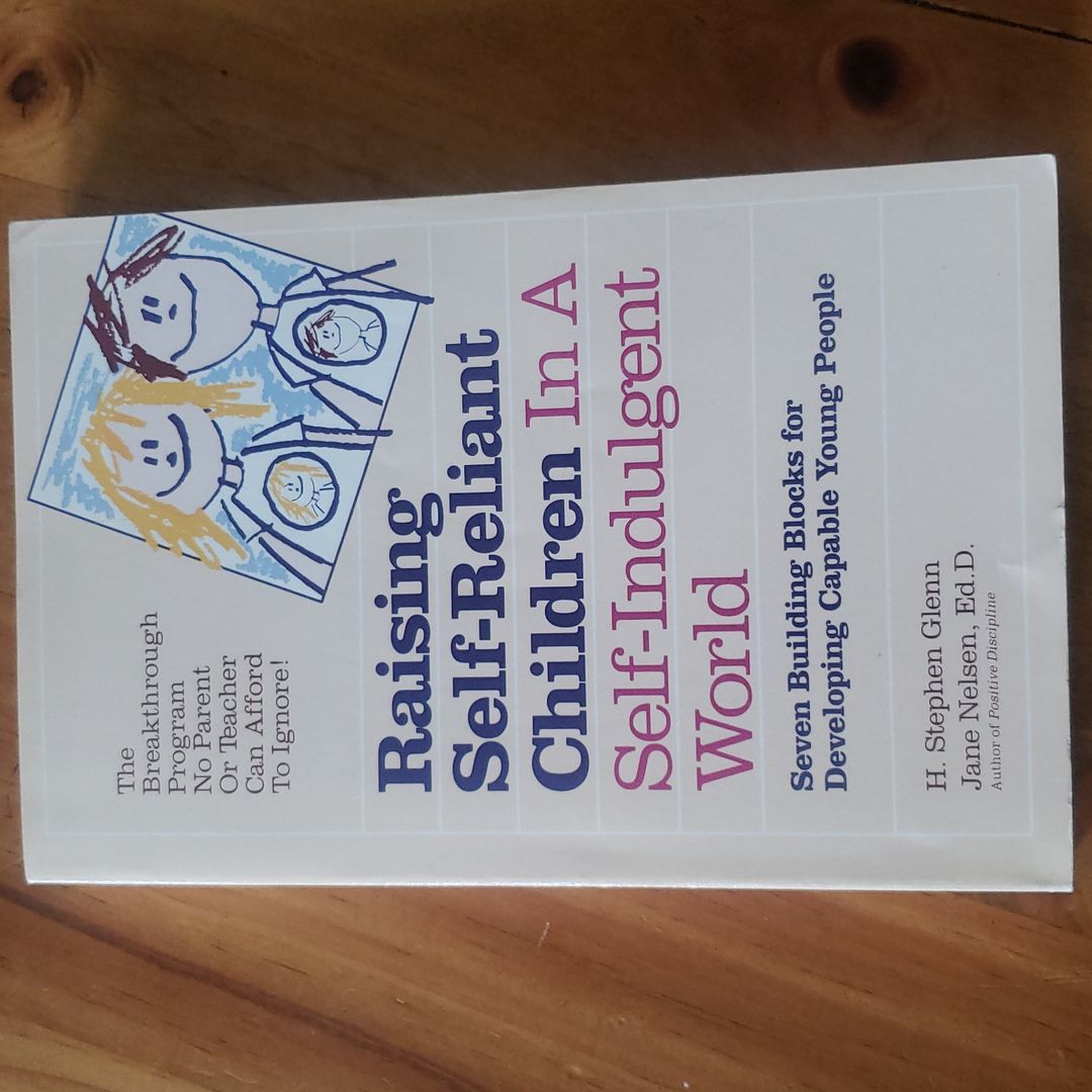 Raising Self-Reliant Children in a Self-Indulgent World