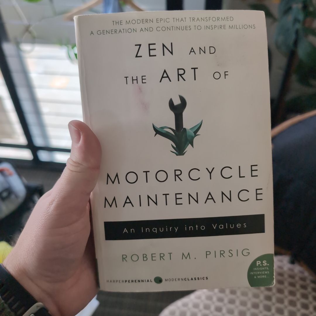 Zen and the Art of Motorcycle Maintenance