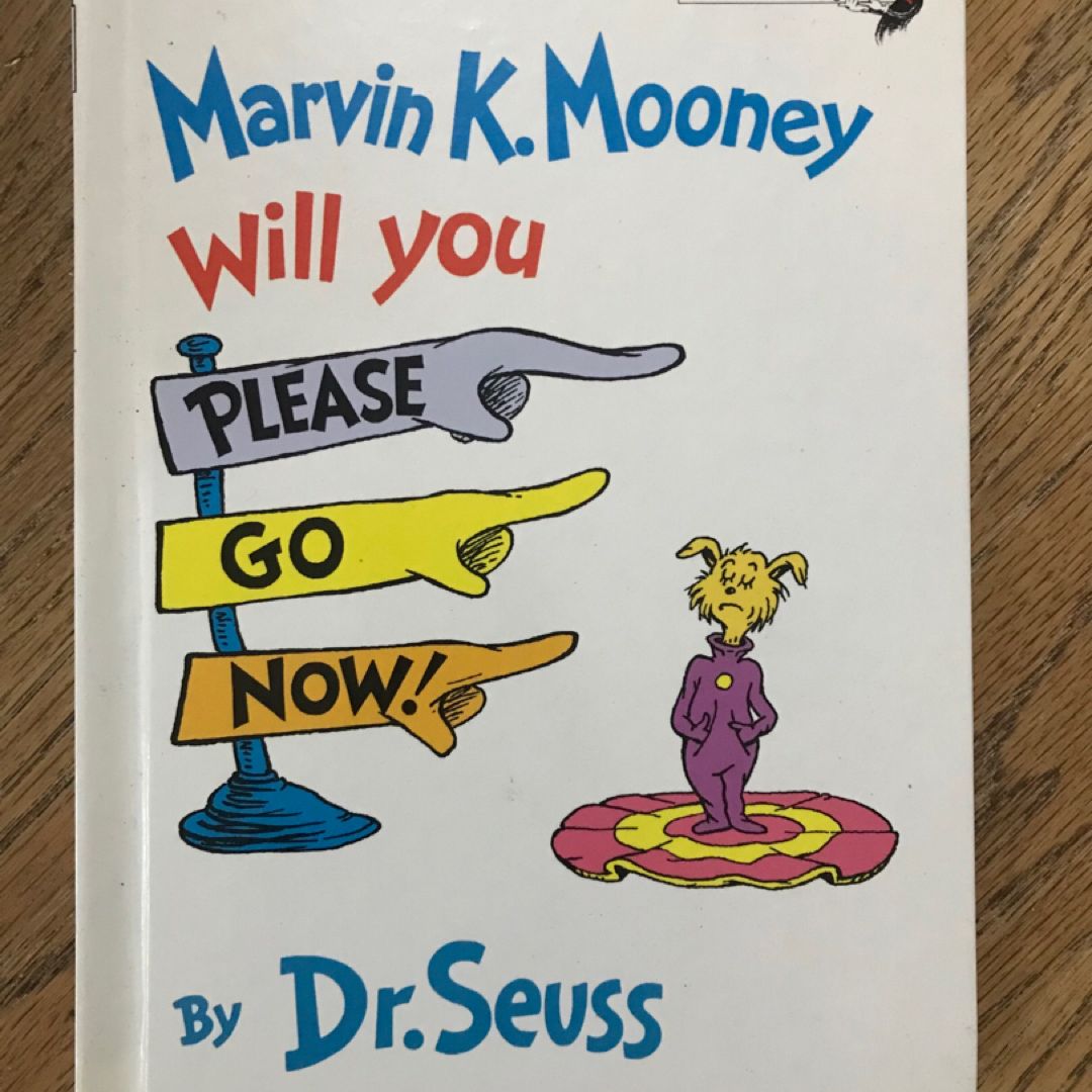 Marvin K. Mooney Will You Please Go Now!