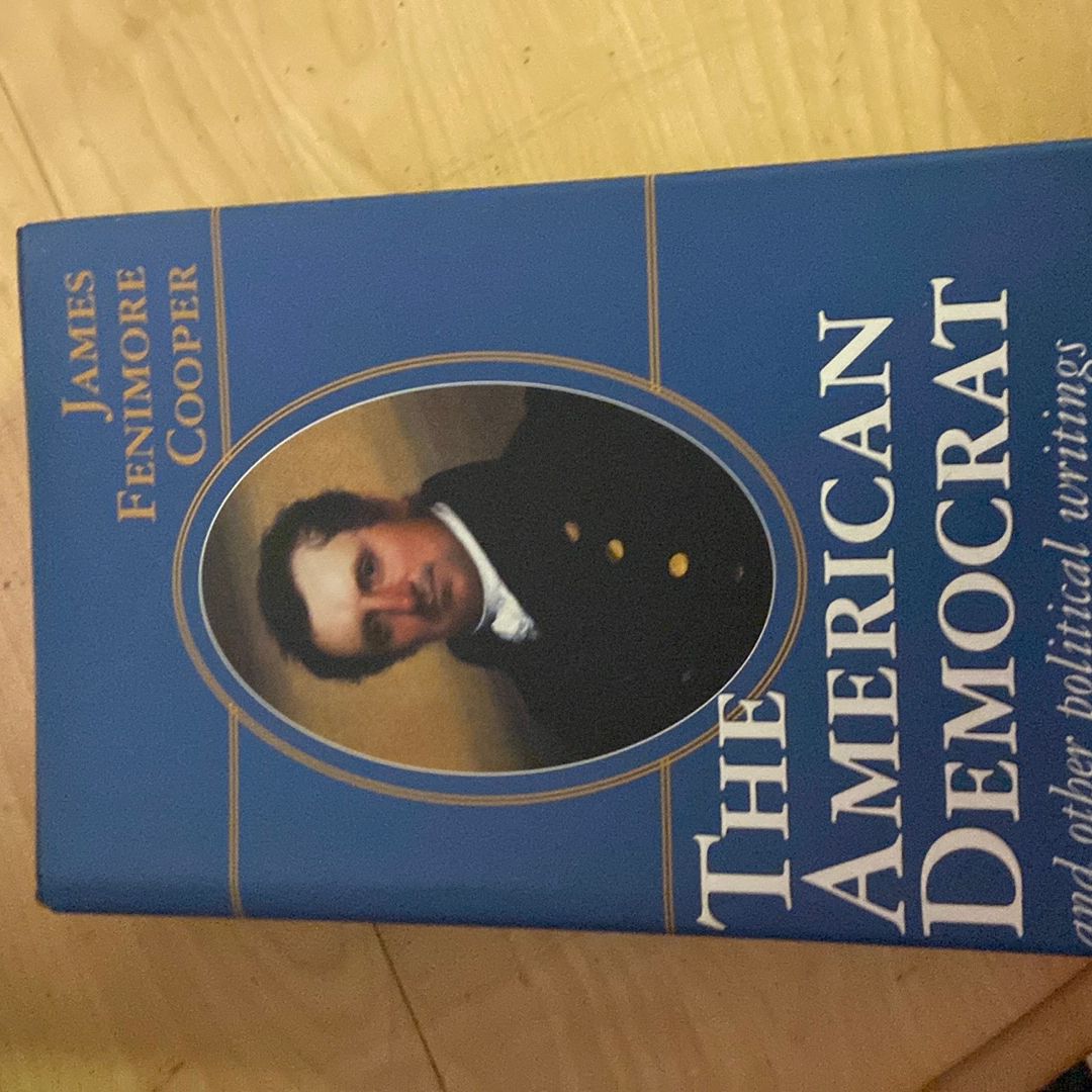 The American Democrat and Other Political Writings