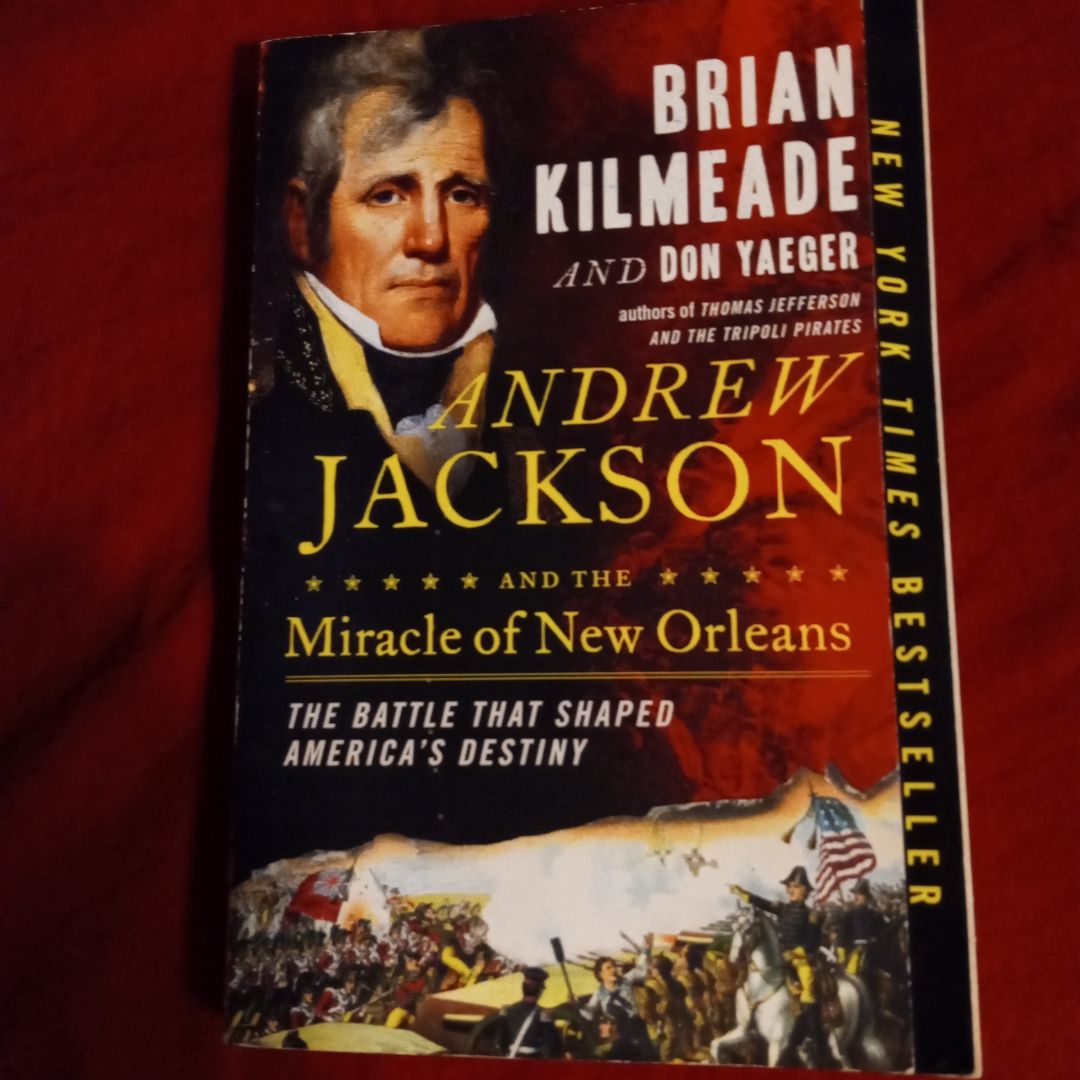 Andrew Jackson and the Miracle of New Orleans
