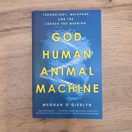 God, Human, Animal, Machine