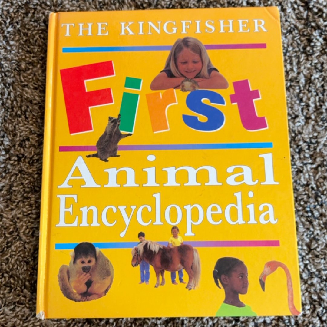 The Kingfisher First Animal Encyclopedia