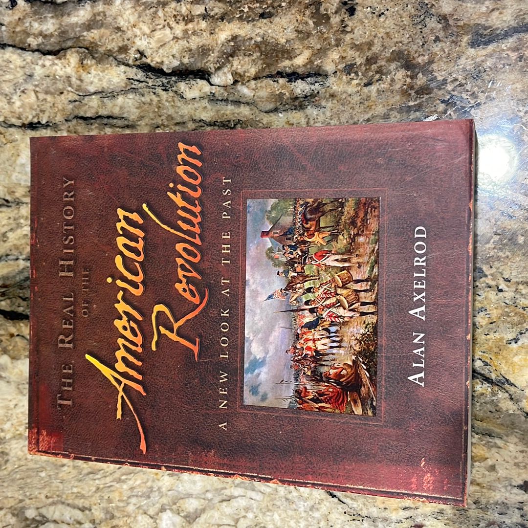 The Real History of the American Revolution