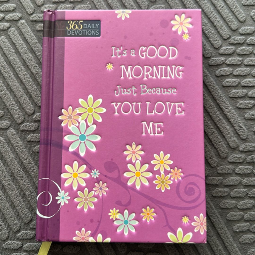 It's a Good Morning Just Because You Love Me