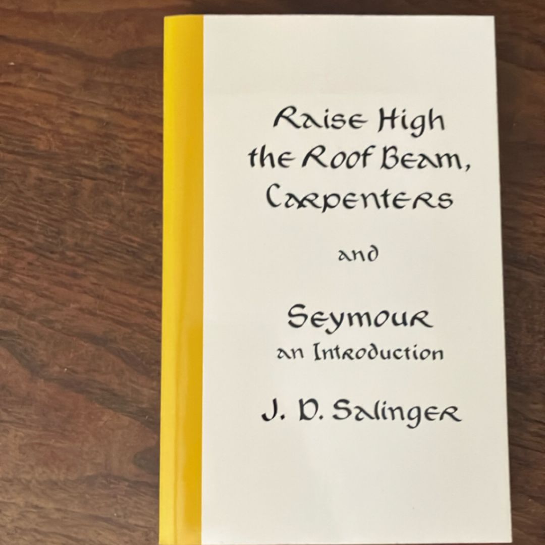 Raise High the Roof Beam, Carpenters and Seymour
