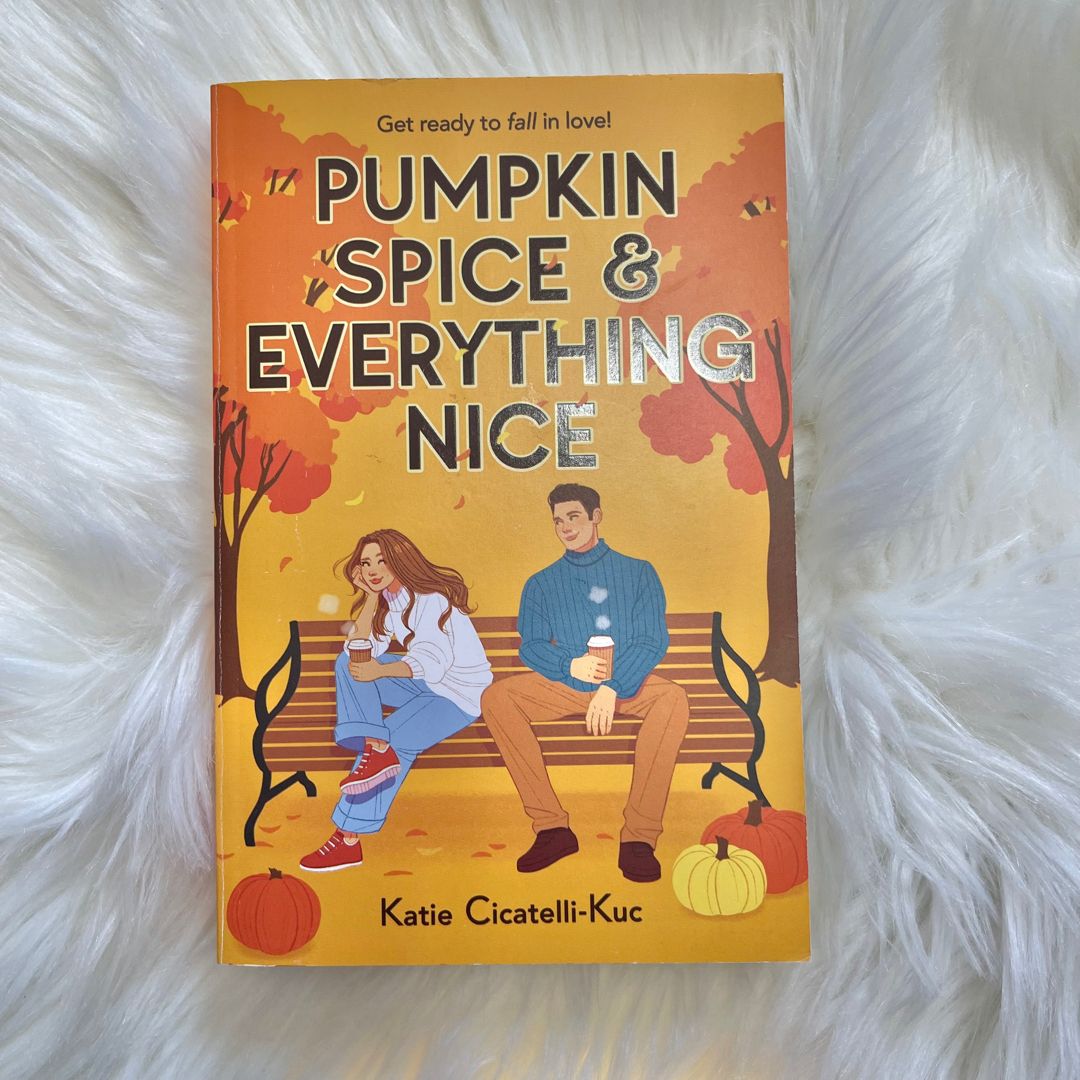 Pumpkin Spice and Everything Nice