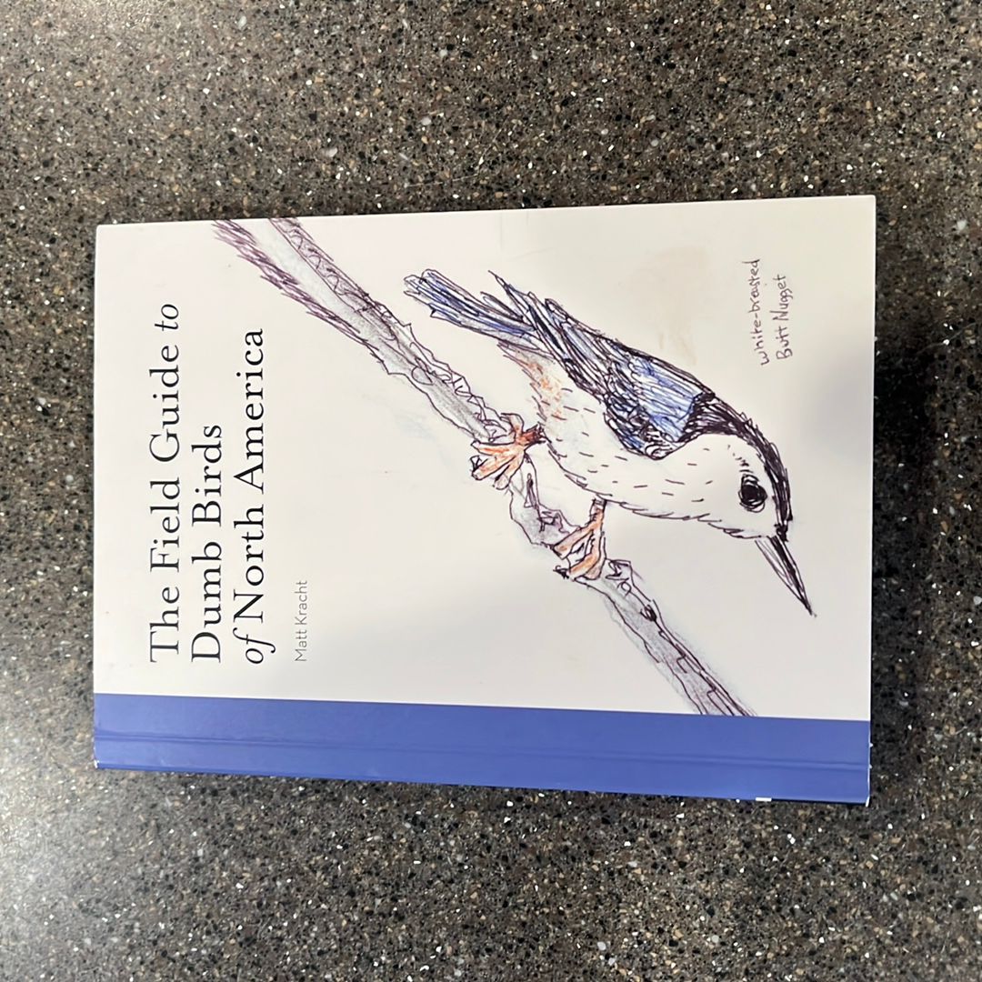 The Field Guide to Dumb Birds of North America (Bird Books, Books for Bird Lovers, Humor Books)