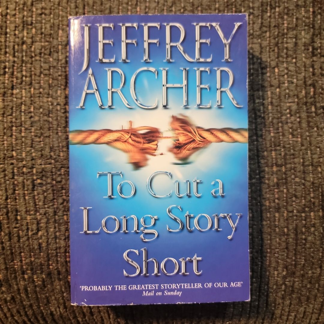 To Cut a Long Story Short