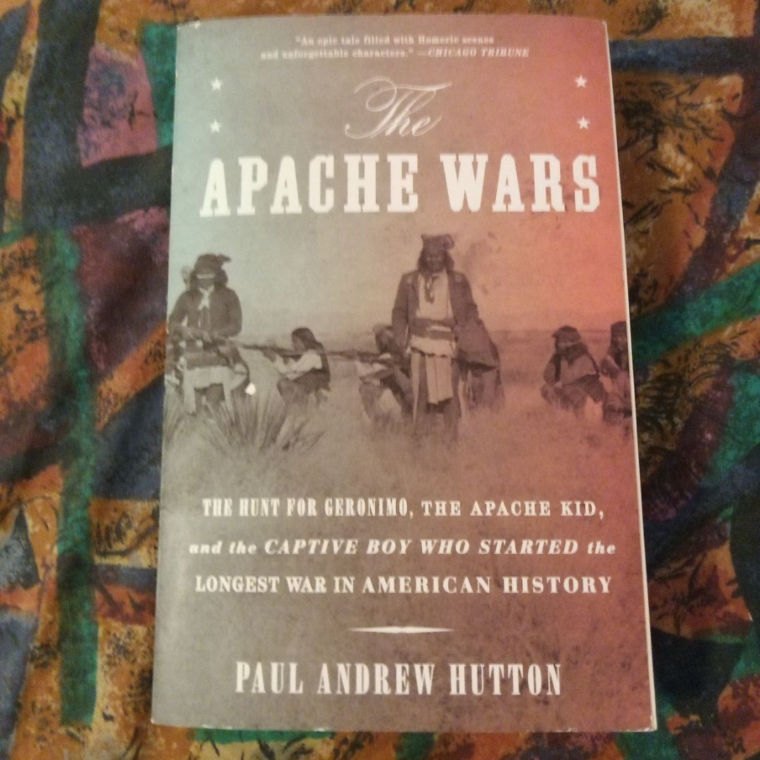 The Apache Wars by Paul Andrew Hutton