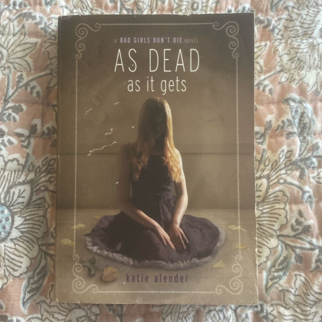 As Dead as it Gets A Bad Girls Don't Die Novel