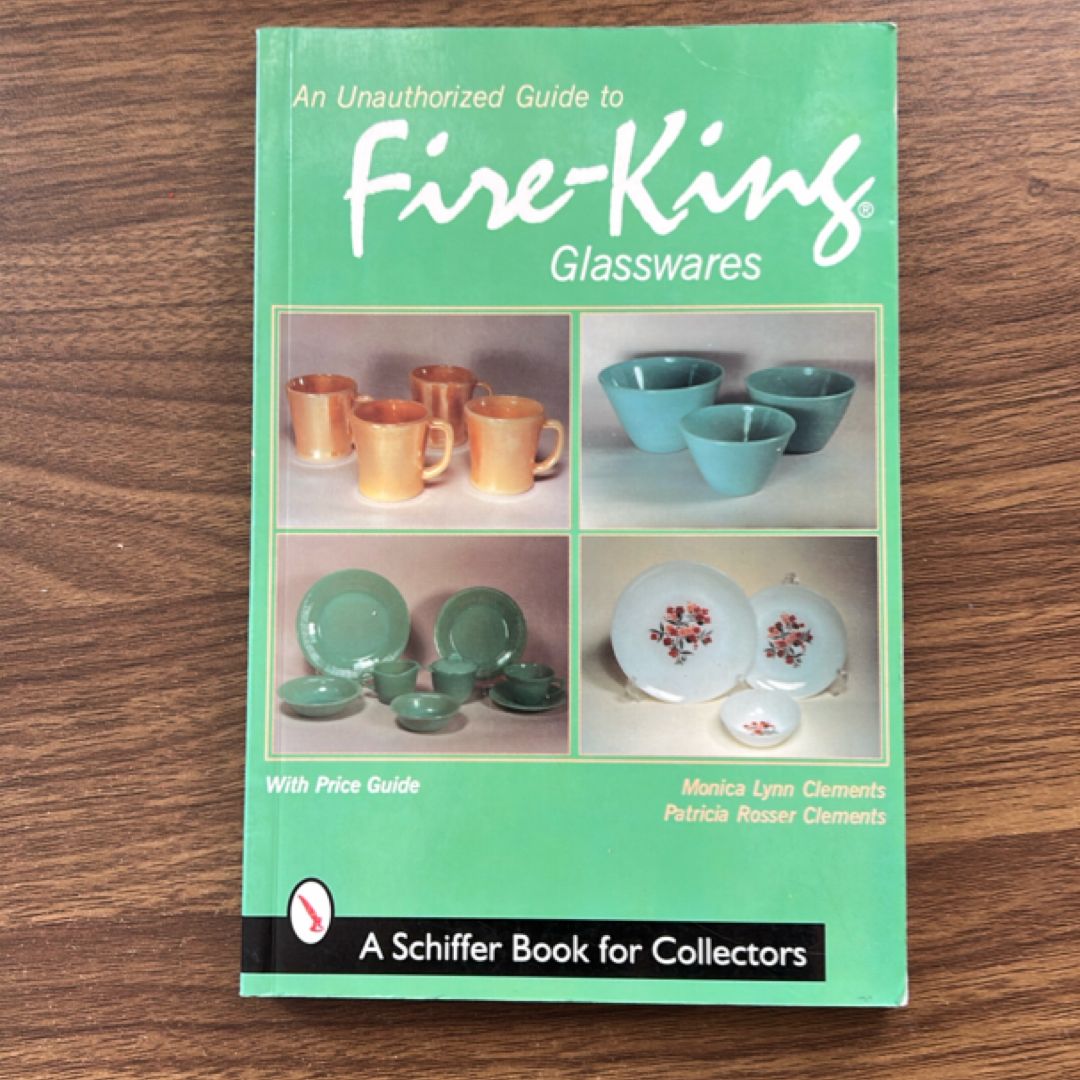 An Unauthorized Guide to Fire King Glasswares