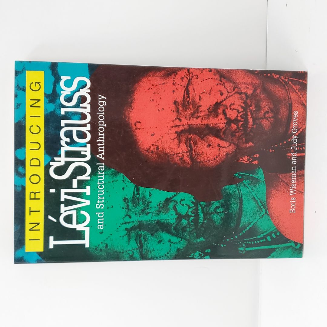 Introducing Levi-Strauss and Structural Anthropology