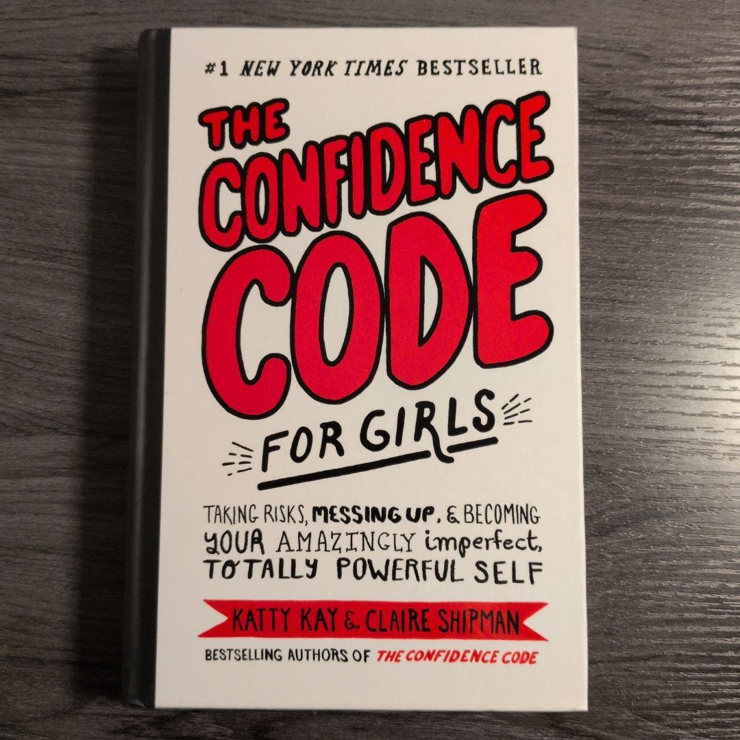 The Confidence Code for Girls