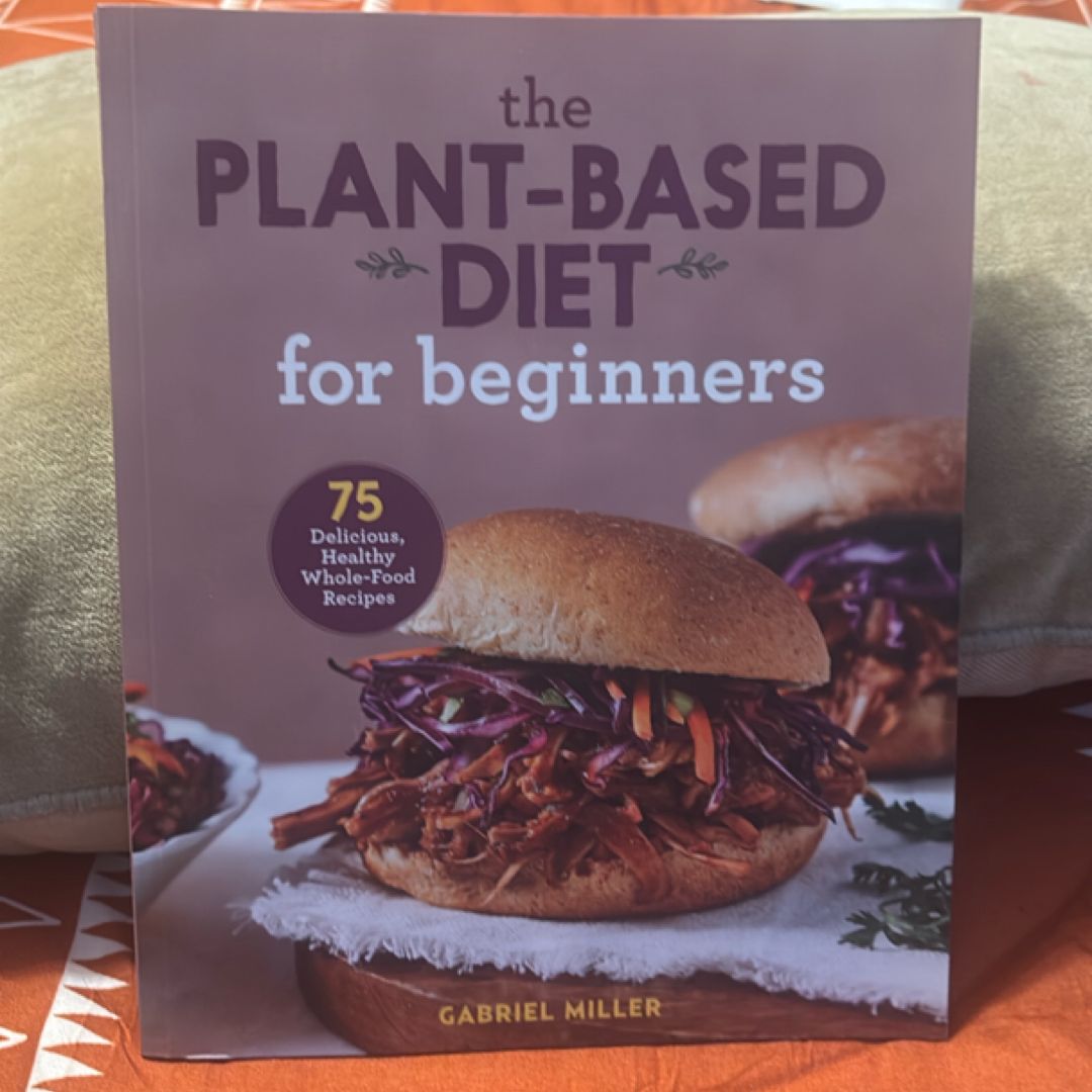 The Plant-Based Diet for Beginners