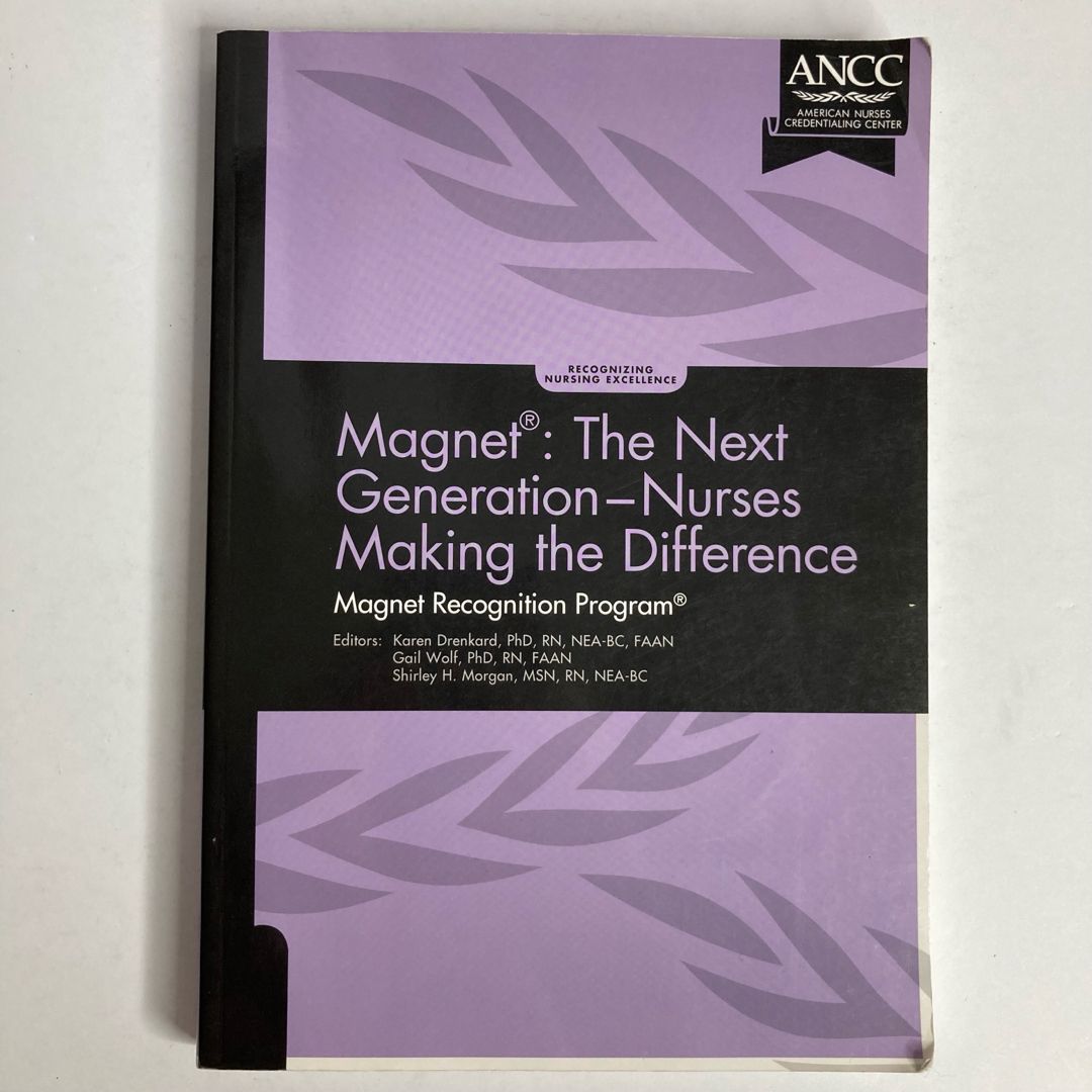 Magnet: The Next Generation—Nurses Making the Difference