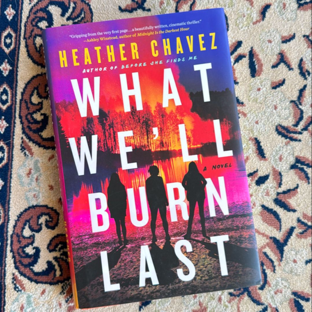 What We'll Burn Last