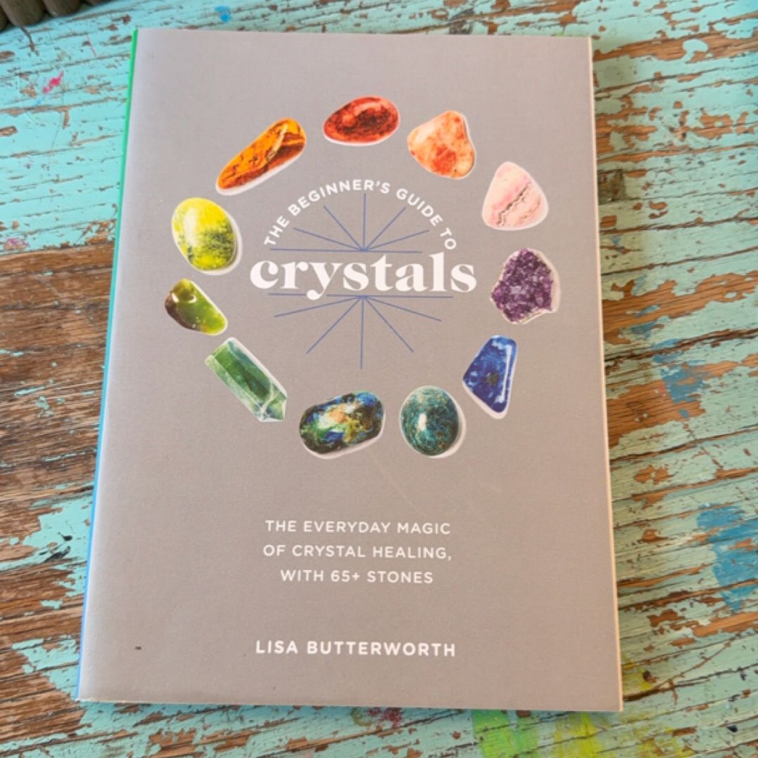 The Beginner's Guide To Crystals
