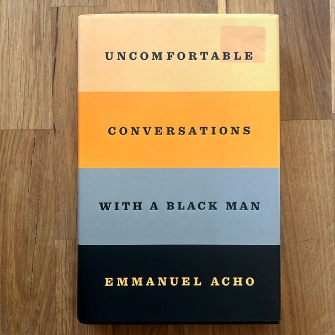 Uncomfortable Conversations with a Black Man