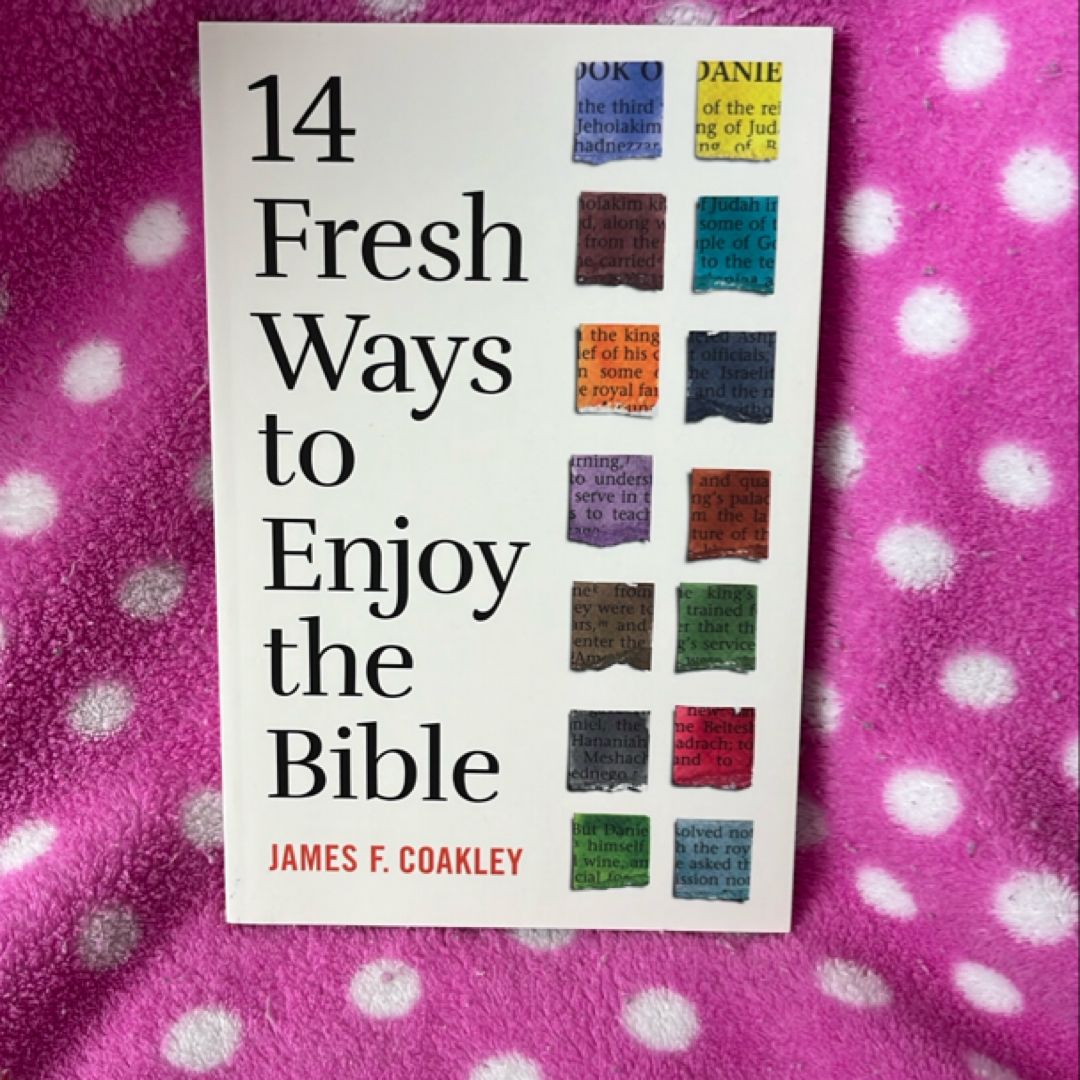 14 Fresh Ways to Enjoy the Bible