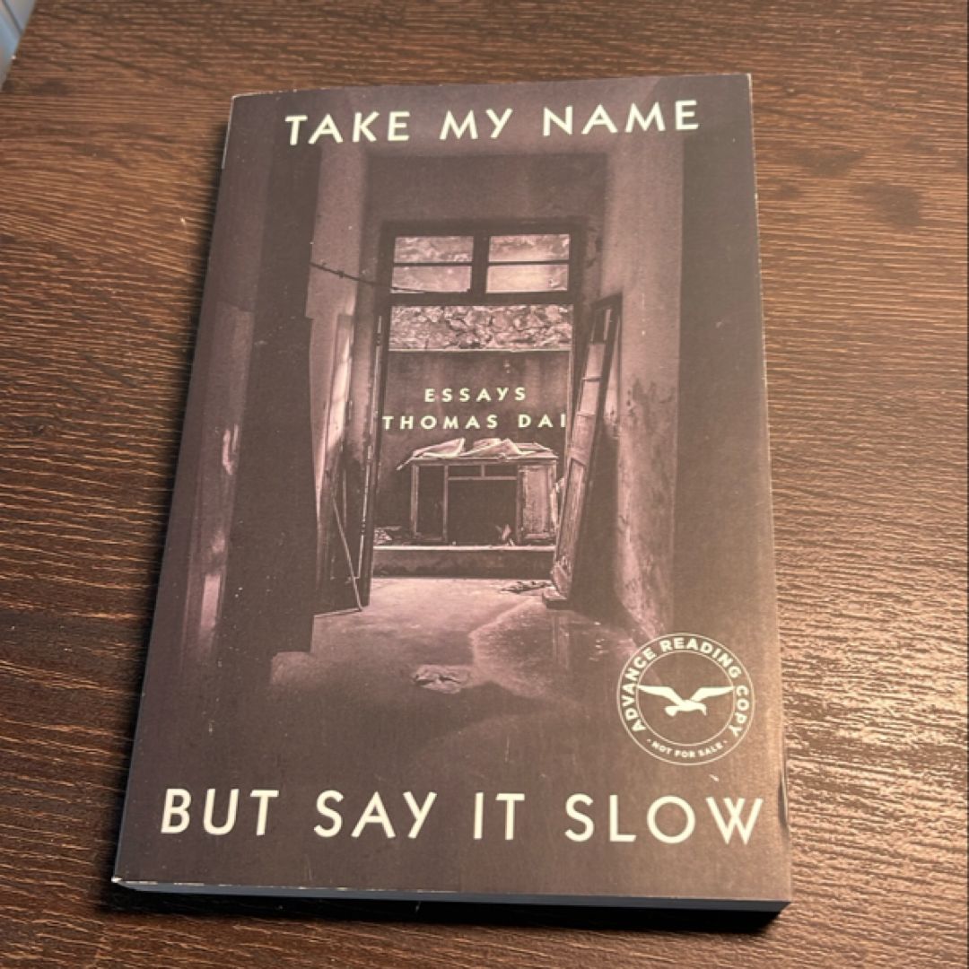 Take My Name But Say It Slow