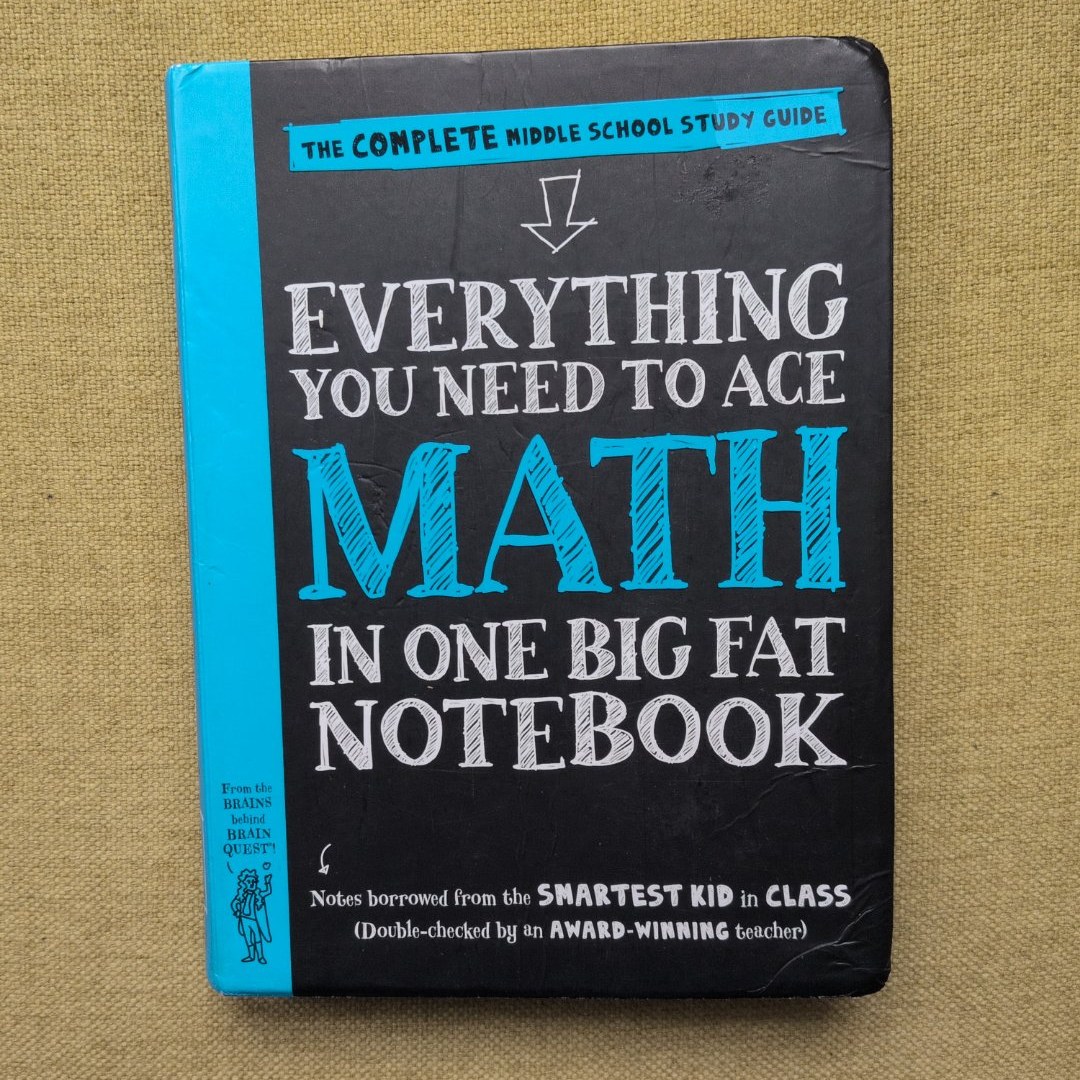 Everything You Need to Ace Math in One Big Fat Notebook