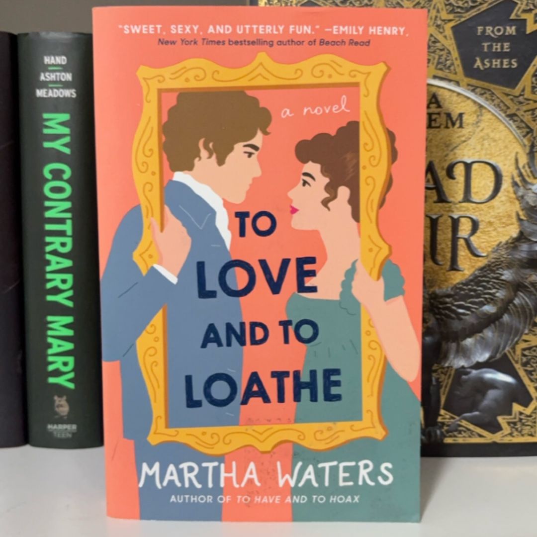 To Love and to Loathe