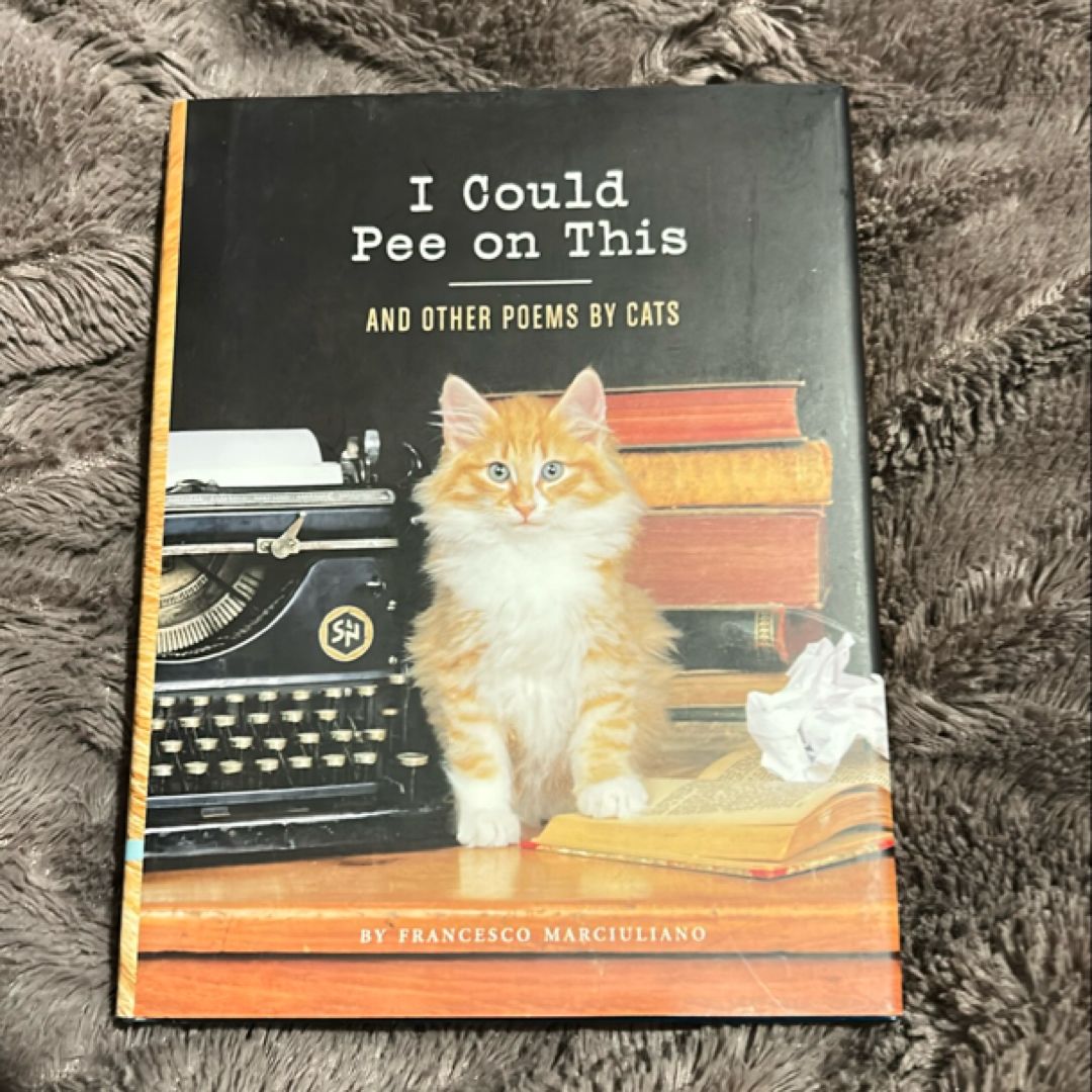 I Could Pee on This: and Other Poems by Cats (Gifts for Cat Lovers, Funny Cat Books for Cat Lovers)
