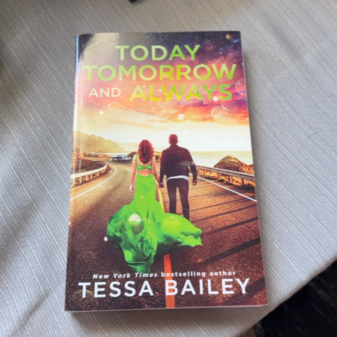 Today, Tomorrow and Always