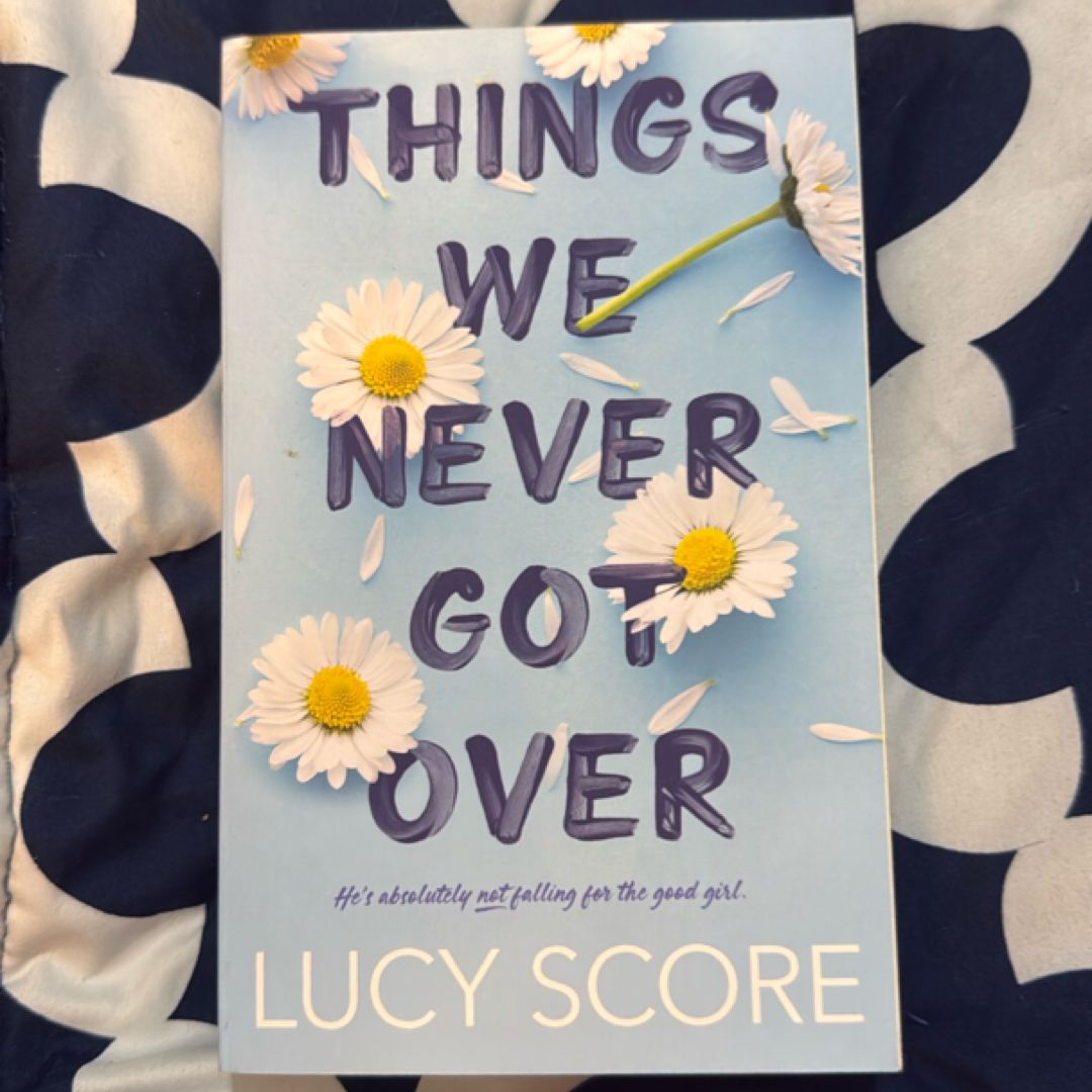 Things We Never Got Over